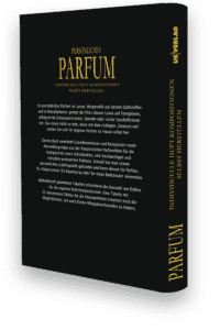 PERSÖNLICHES PARFUM Individuelle Duft-Kompositionen selbst herstellen (Parfum_cover-3D_rear)