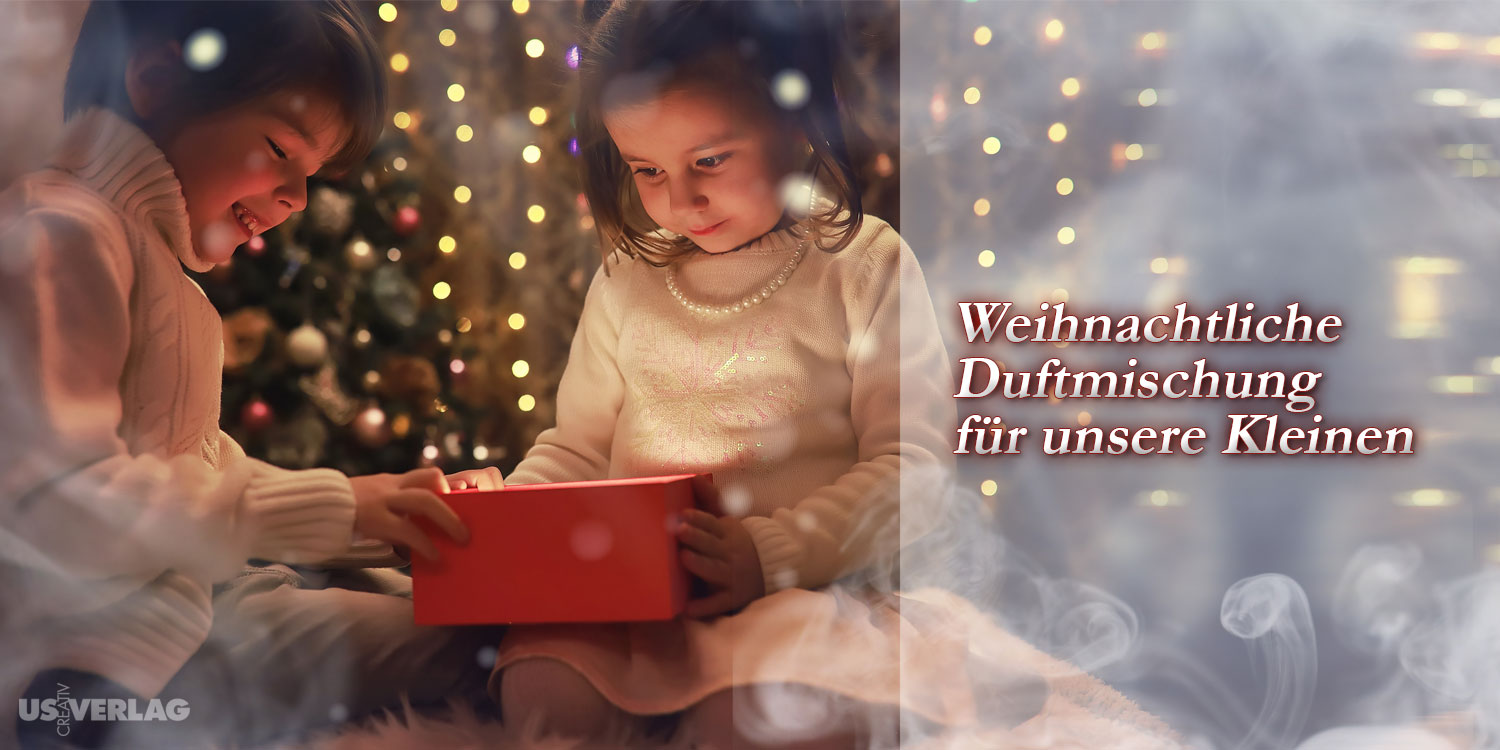 Weihnachtliche Duftmischung für unsere Kleinen