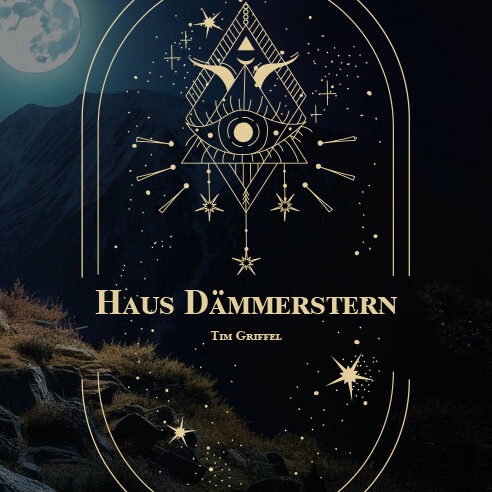 Tim Griffel, Haus Dämmerstern