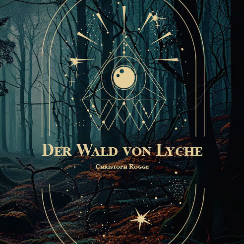 Christoph Rogge, Der Wald von Lyche