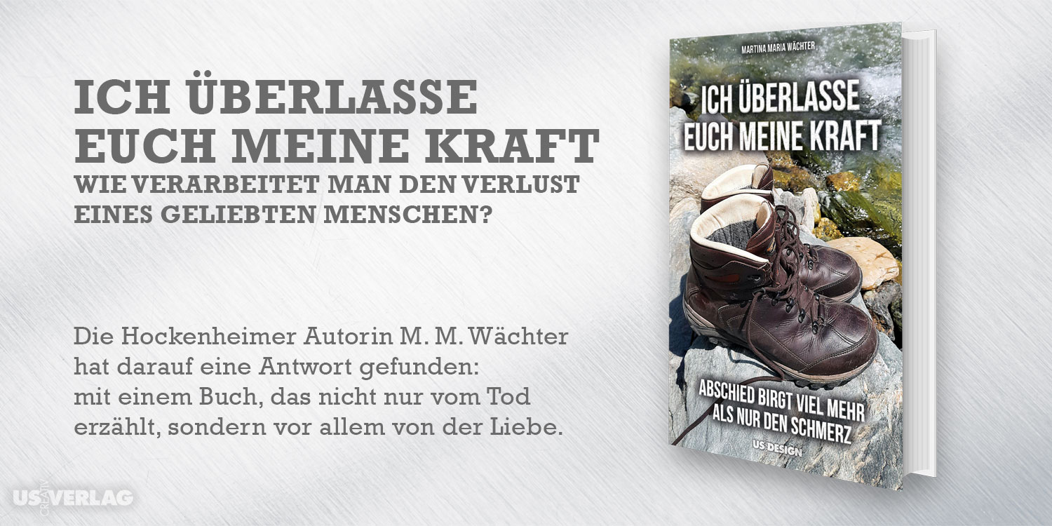 Waechterbuch_BeitragTitel Die Hockenheimer Autorin Martina Maria Wächter hat darauf eine Antwort gefunden: mit einem Buch, das nicht nur vom Tod erzählt, sondern vor allem von der Liebe.
