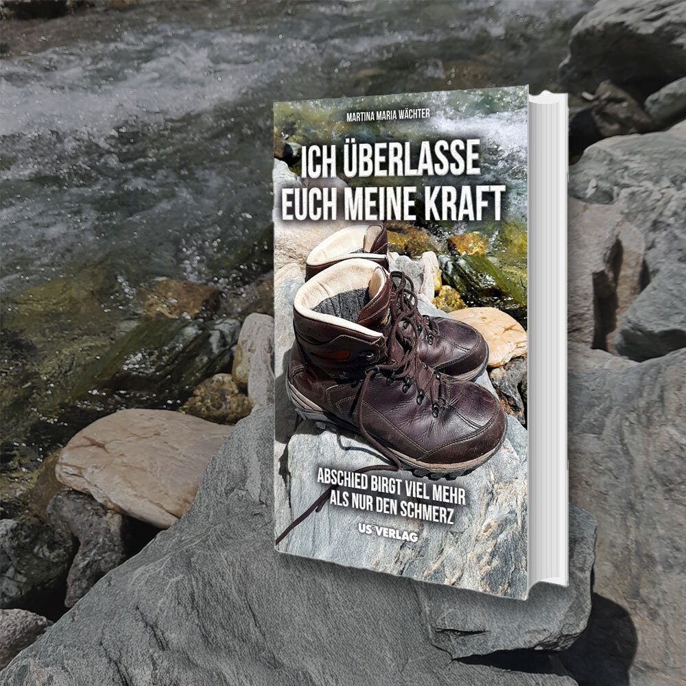 ICH ÜBERLASSE EUCH MEINE KRAFT ABSCHIED BIRGT VIEL MEHR ALS NUR DEN SCHMERZ